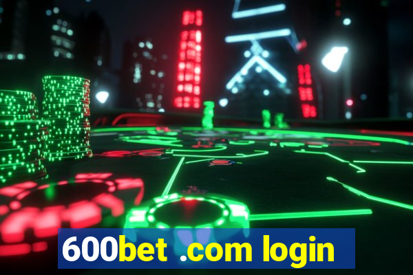 600bet .com login